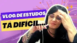 VLOG DE ESTUDOS | tá difícil mas vai melhorar