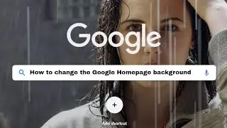 How To Customise Google Homepage | Tips & Tricks