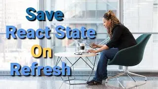 How To Save React State On Page Refresh
