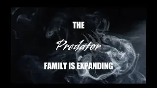 THE PREDATOR FAMILY IS EXPANDING