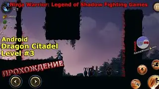 Dragon Citadel | Level 3 | Ninja Warrior: Legend Of Adventure Games | Without Dying | Android