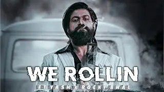 KGF Rocky Bhai - We Rollin | WE ROLLIN EDIT | KGF Chapter 2 Edit