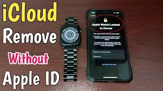 Remove iCloud Lock Any Apple Watch Without Apple ID & Password | Apple Watch Locked To Owner