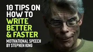 10 Rules and Tips on How to Write Better and Faster - Writing Motivation by Stephen King