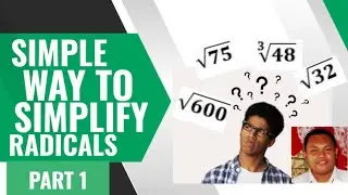 EASY WAY TO SIMPLIFY RADICALS PART 1