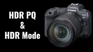 HDR PQ and HDR Mode - Extending Dynamic Range - EOS R5 Tip 24