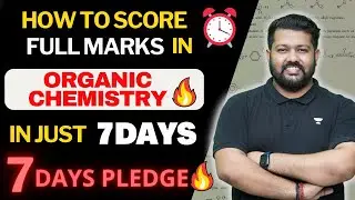 How to Score Full Marks in Organic Chemistry in just 7 Days | Class 12 | Bharat Panchal