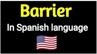 How To Say " Barrier " In Spanish language . Spanish vocabulary practice .