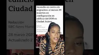 Incendio en el INM en Ciudad Juárez deja al menos 39 muertos y 20 heridos #shorts #venezuela #mexico