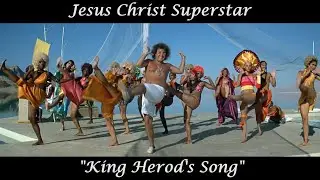 Иисус Христос - King Herod's Song - Jesus Christ Superstar (Фильм 1973)
