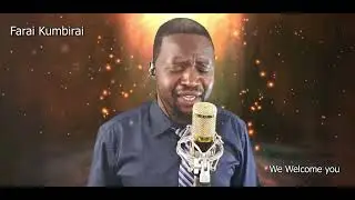 We welcome you (official video) by Farai Price Kumbirai 2023