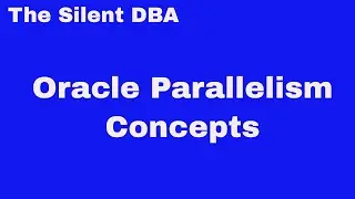 Oracle Parallelism Concepts