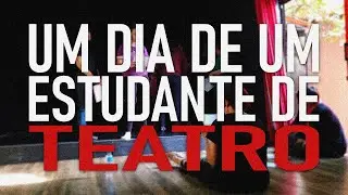 UM DIA DE UM ESTUDANTE DE TEATRO