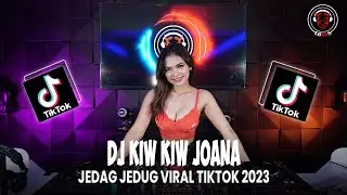DJ KIW KIW JOANA VIRAL TIKTOK 2023