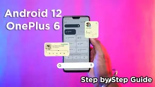 Unlock Bootloader, Root, Install ROM - Install Android 12 in OnePlus 6[Hindi]