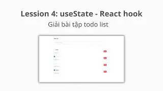 React useState - Thứ tự khai báo trong react component - Giải bài tập Todo List