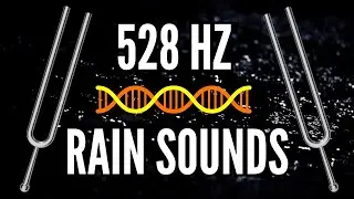 528 Hz Tuning Fork DNA Repair with Rain Sounds (Delta Waves)