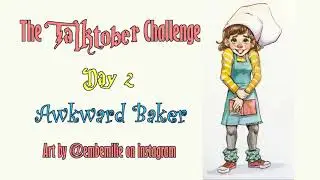 The Talktober Challenge 2019 Day 2 - Awkward Baker