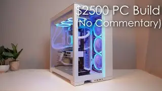 $2500 Gaming/Streaming PC Build [NO COMMENTARY ASMR]
