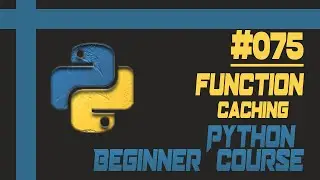 Function Caching in Python | How to do Function Caching in Python