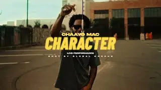 Chaayo Mac - Character (Live Performance)