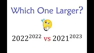 Cool Tricks for Comparing the Large Exponents 2022^2022 and 2021^2023  | Math Olympiad