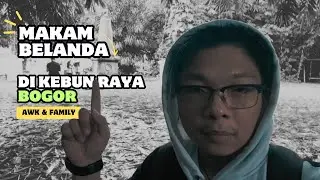 JALAN DULU KE MUSEUM BINATANG DAN MAKAM BELANDA... KEBUN RAYA BOGOR | #AWKVLOG