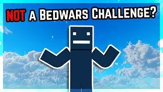 Finally a Non-Challenge Bedwars Video?