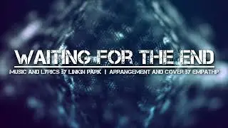 Waiting for the End | EmpathP Arrangement feat. An Xiao and Asterian