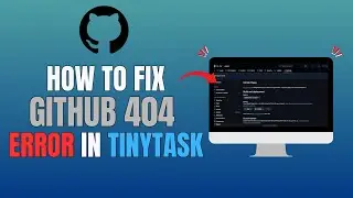 HOW TO FIX GITHUB 404 ERROR IN TINYTASK (FULL GUIDE 2025)