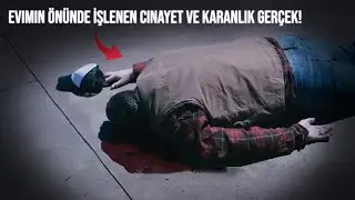 Gerçek Cinayet Belgeseli.. Evimin Önünde Ölü Bulunan Kurbanın Şok Edici Sırrı!