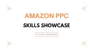 Amazon PPC Skills Showcase - Gladys Guañez