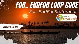 For EndFor Statement in Small Basic | For EndFor Loop | Using For Loop in MS Small Basic SampleCode