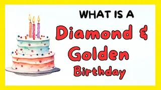 What is a diamond birthday and a golden birthday