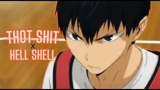 Kageyama Tobio Edit | Thot Shit x Hell Shell