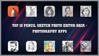 Top 10 Pencil Sketch Photo Editor Hair Android Apps