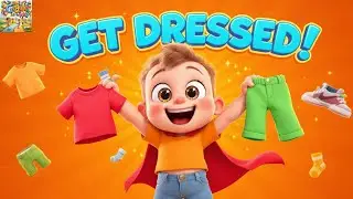 Getting Dressed Song | Fun Nursery Rhymes & Kids Songs | Toddler Learning Videos