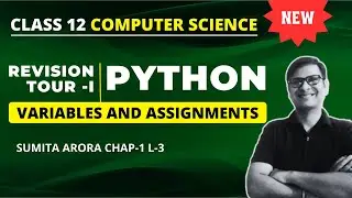 Variables and Assignments | Python revision Tour | Class 12 Computer Science | Python Class 12