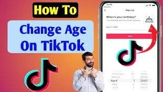 How to Change Your Age on TikTok (Update 2024) | How to Change Birthday in Tiktok
