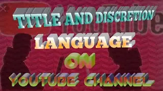 Set titles and description language on YouTube channel 200