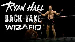 The Back Attack Wizard in the UFC | Ryan Hall