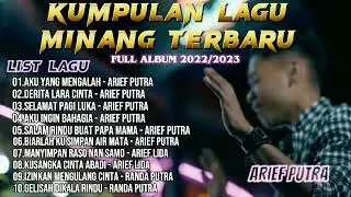 KUMPULAN LAGU MINANG TERBARU ARIEF PUTRA || PALING DICARI SLOW ROCK 2022 POP MALAYSIA