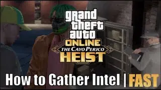 How to Gather Intel for the Cayo Perico Heist