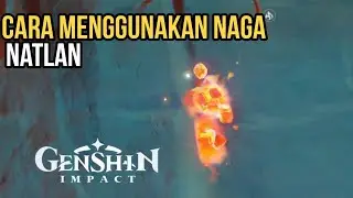 Cara Berubah Menjadi Naga - Natlan 5.0 Genshin Impact