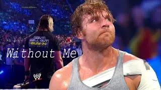 Dean Ambrose & Seth Rollins / Without Me