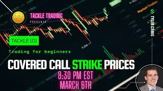 Tackle Trading  101 - Covered Call Strike Prices