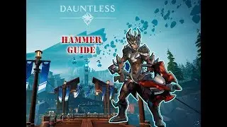 Dauntless Hammer Guide