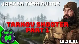 Tarkov Shooter Part 1 Task Guide - Jaeger Task Guides - Escape From Tarkov
