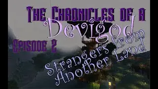 Strangers from Another Land - The Chronicles of a Devigod Episode 2, Season 3