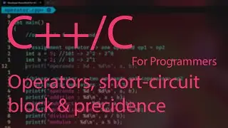 C++/C programming tutorial 3:  operators, short-circuiting, block and precedence
